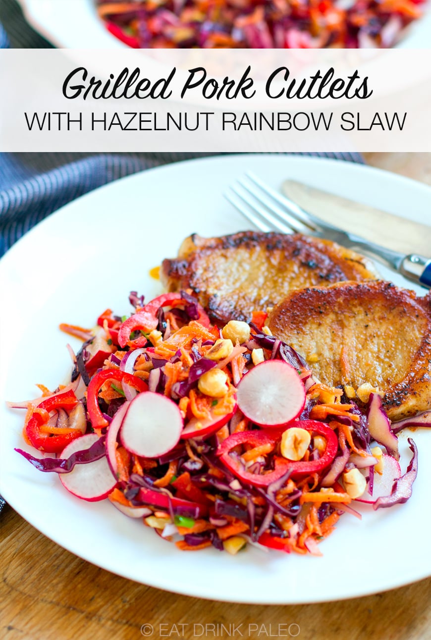 Grilled Pork Cutlets with Hazelnut Rainbow Slaw