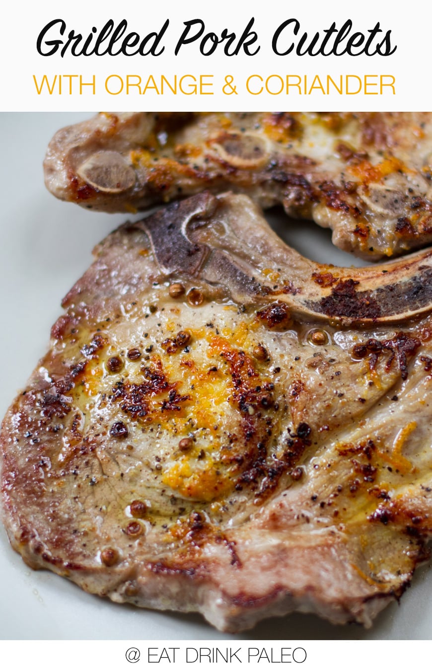 Orange & Coriander Seed Grilled Pork Cutlets - This paleo and gluten-free pork dish is perfect for a weeknight meal. It's keto and Whole30 friendly too. Serve with your favourite vegetable side dish. #paleo #pork #keto #whole30 #porkrecipes #meat 