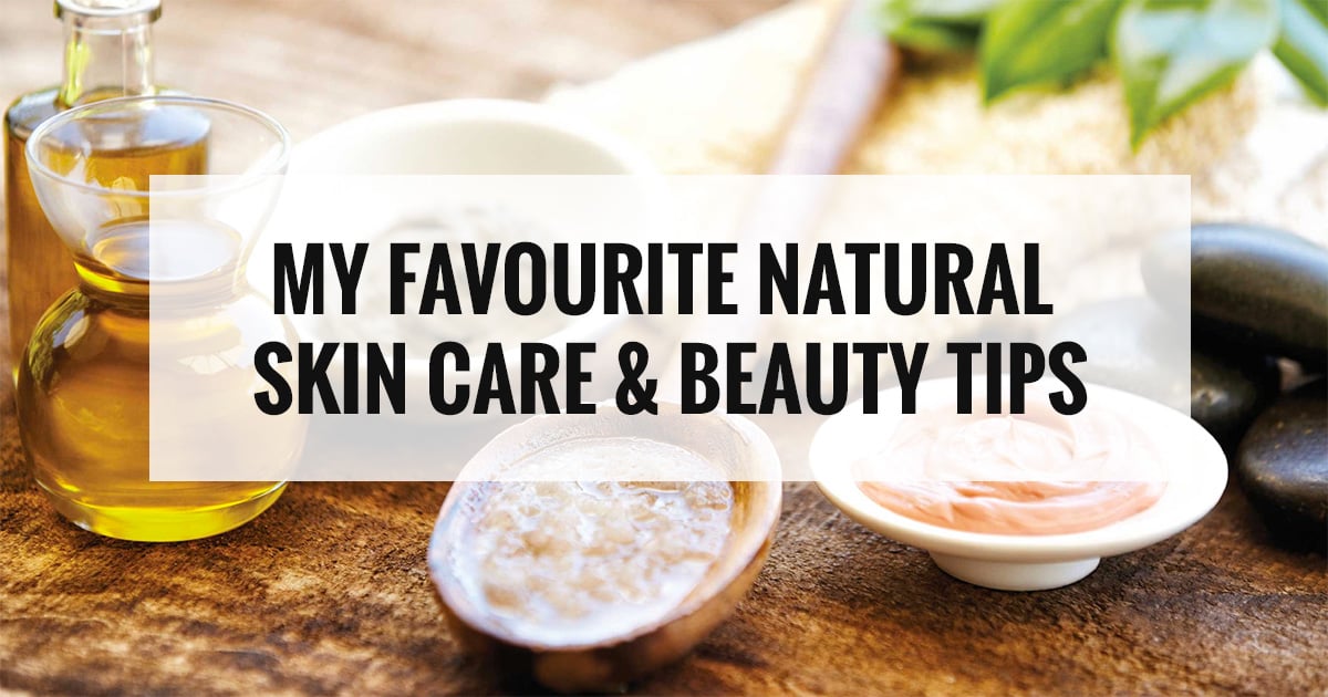 Healthy Living: Natural Skin Care & Beauty Tips