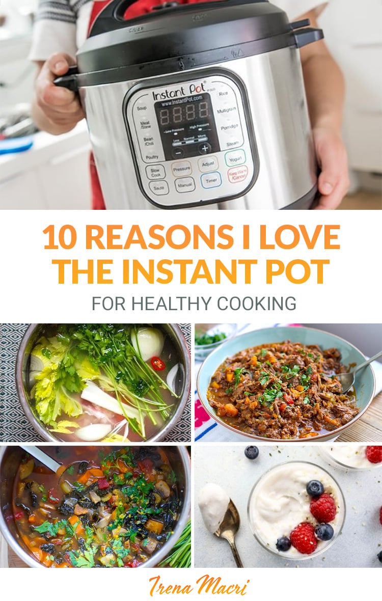 10 Reasons I Love Instant Pot (For Healthy Cooking)