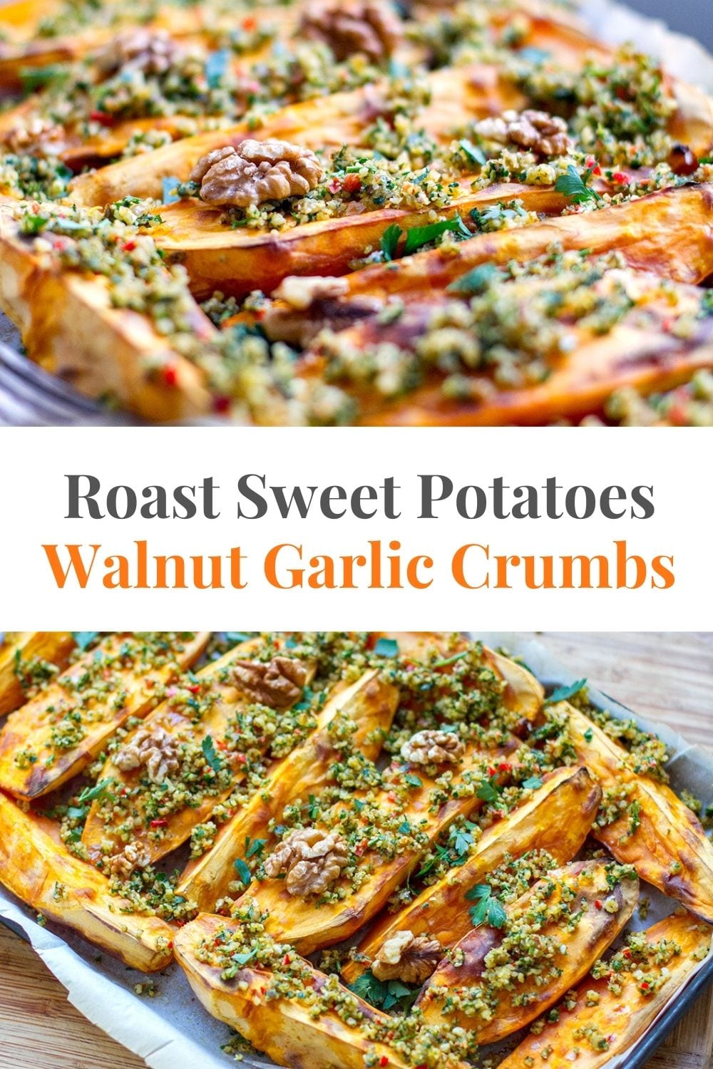 Roasted Sweet Potatoes With Walnut Parsley & Garlic
