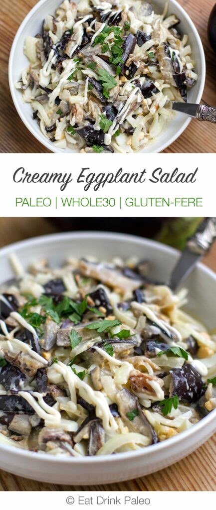 Marvellous Creamy Eggplant Salad (Paleo, Whole30, Gluten-free, Vegetarian)