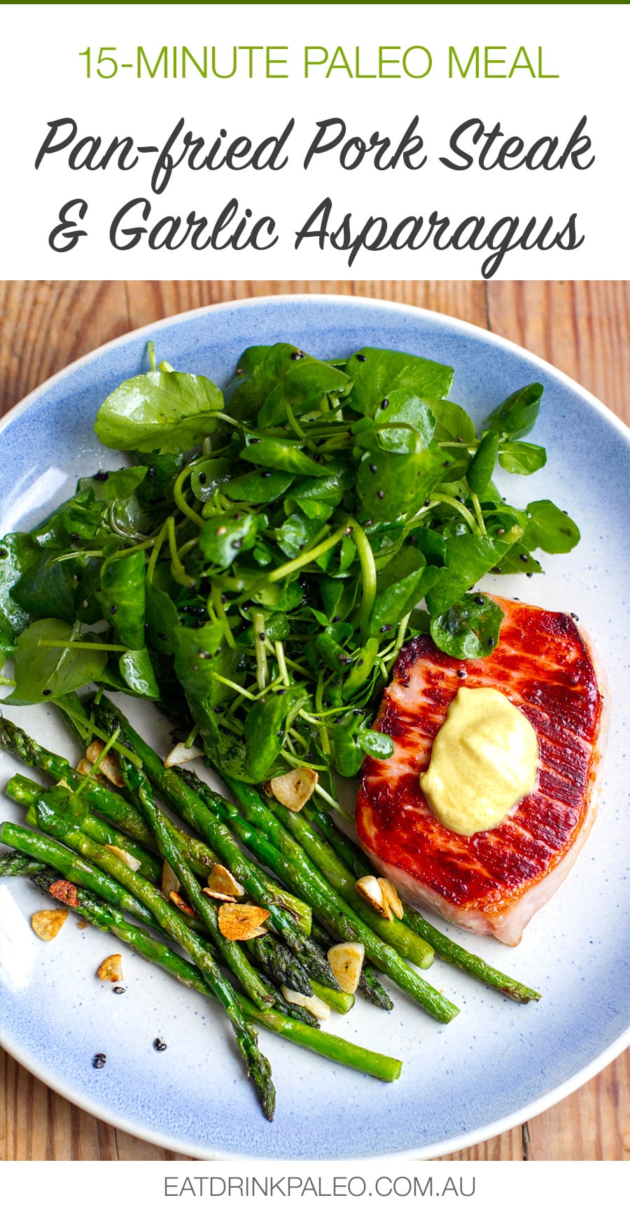 Quick & Easy Pork Steaks With Garlic Asparagus & Watercress Salad (Paleo, Whole30, Keto)