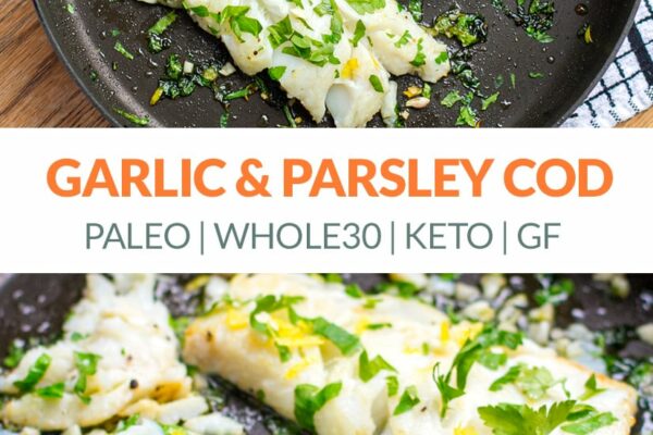 Grilled Cod With Garlic & Parsley (Paleo, Keto, Whole30)