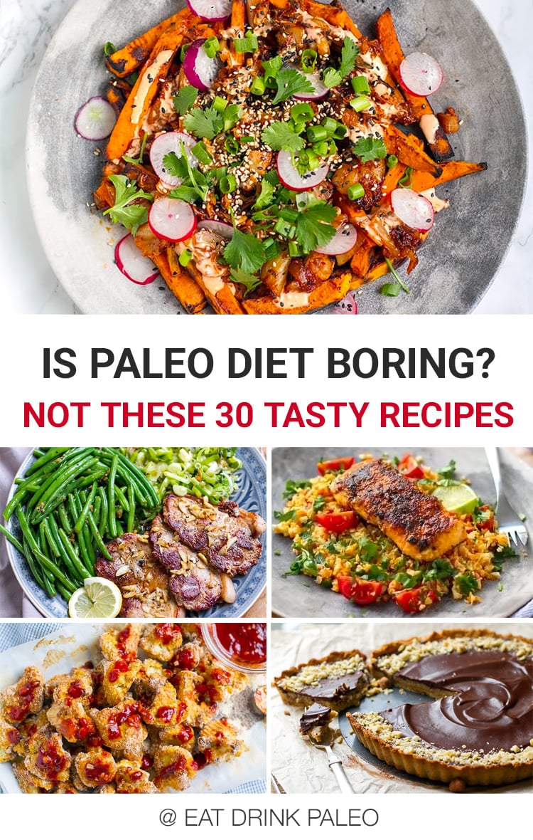 Is Paleo Diet Boring? Not if you check these 30 delicious paleo recipes that prove otherwise.