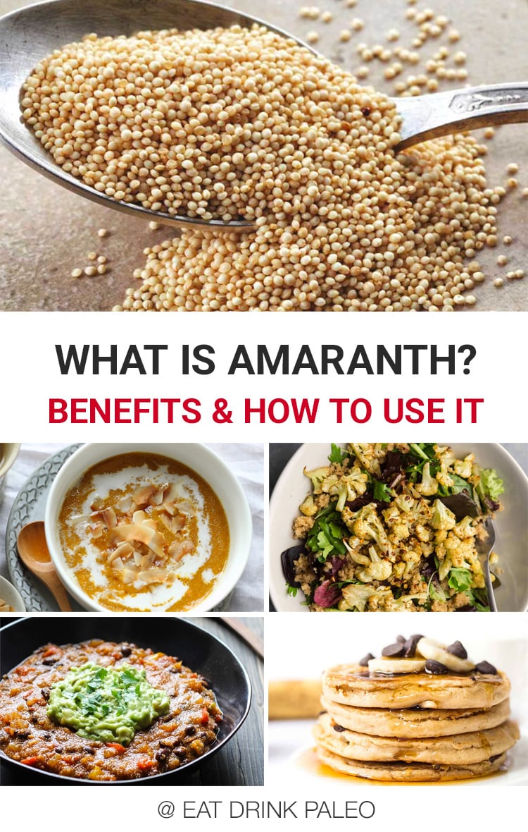 What is amaranth? What are the nutritional benefits? Is it Paleo friendly? How to cook and use amaranth.