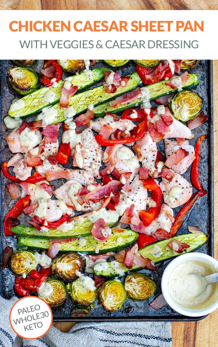 Chicken Bacon Vegetable Sheet Pan Dinner With Caesar Dressing