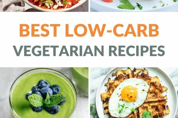 Low-Carb Vegetarian Recipes (Breakfast, Lunch & Dinners)